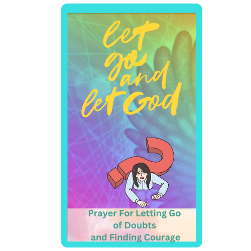 Prayer For Letting Go of Doubts and Finding Courage