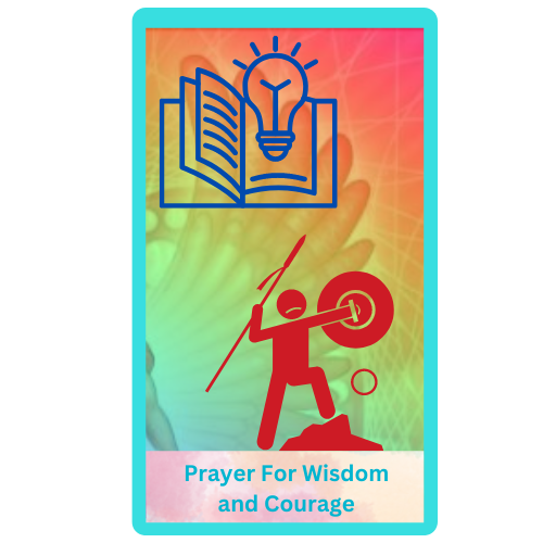 Prayer For Wisdom and Courage