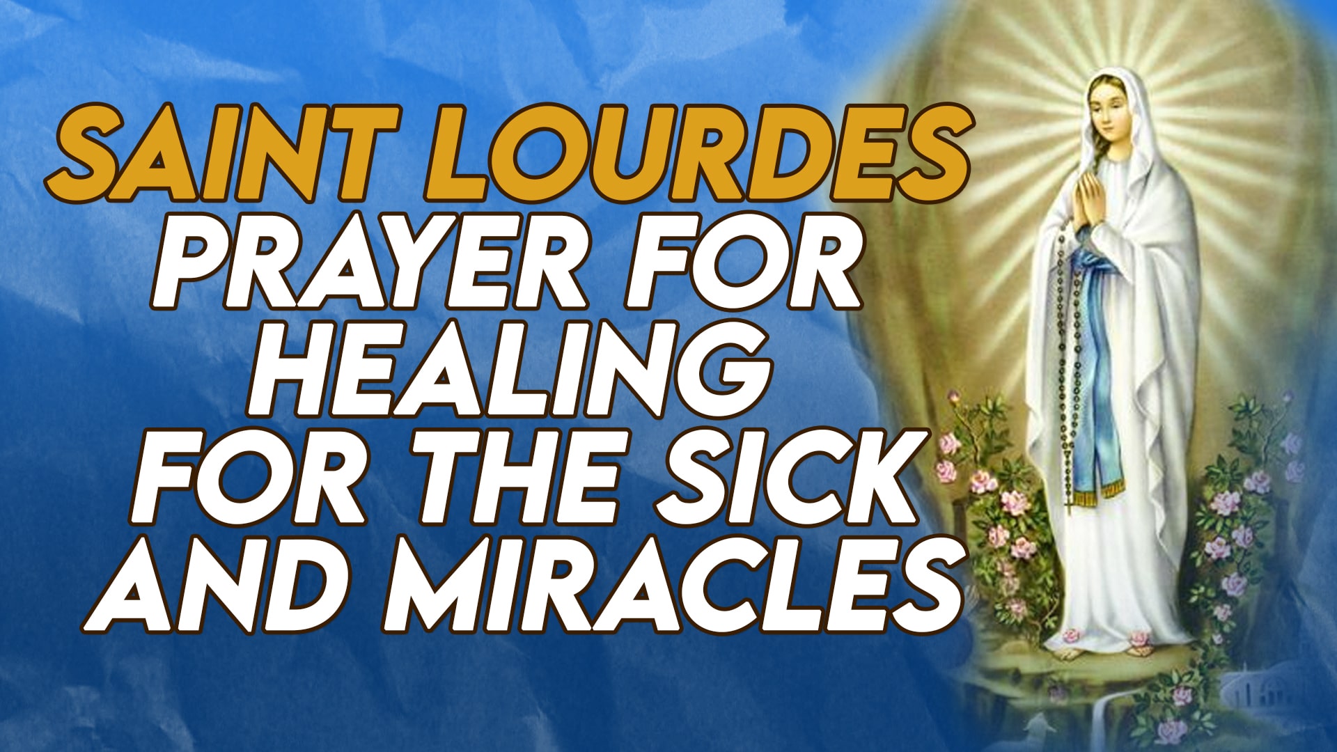 Saint Lourdes Prayer - Angel Grace Blessing