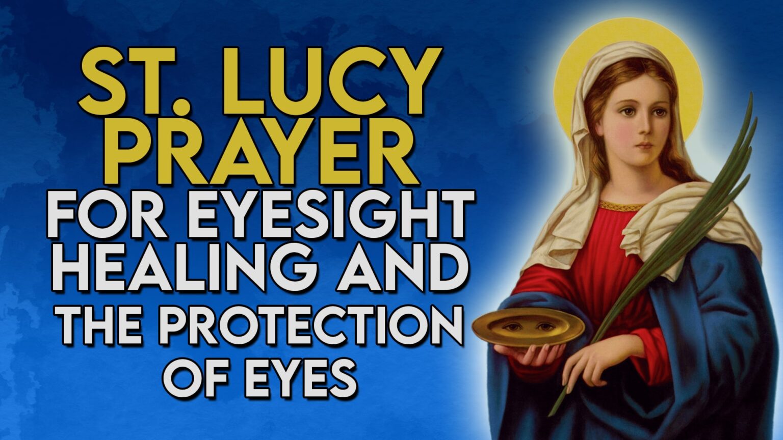 Saint Lucy Prayer For Eyesight Healing and The Protection of Eye ...