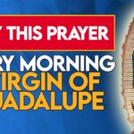 Pray This Prayer Every Morning To Virgin Of Guadalupe Celebration Day Receive An Impossible Miracle