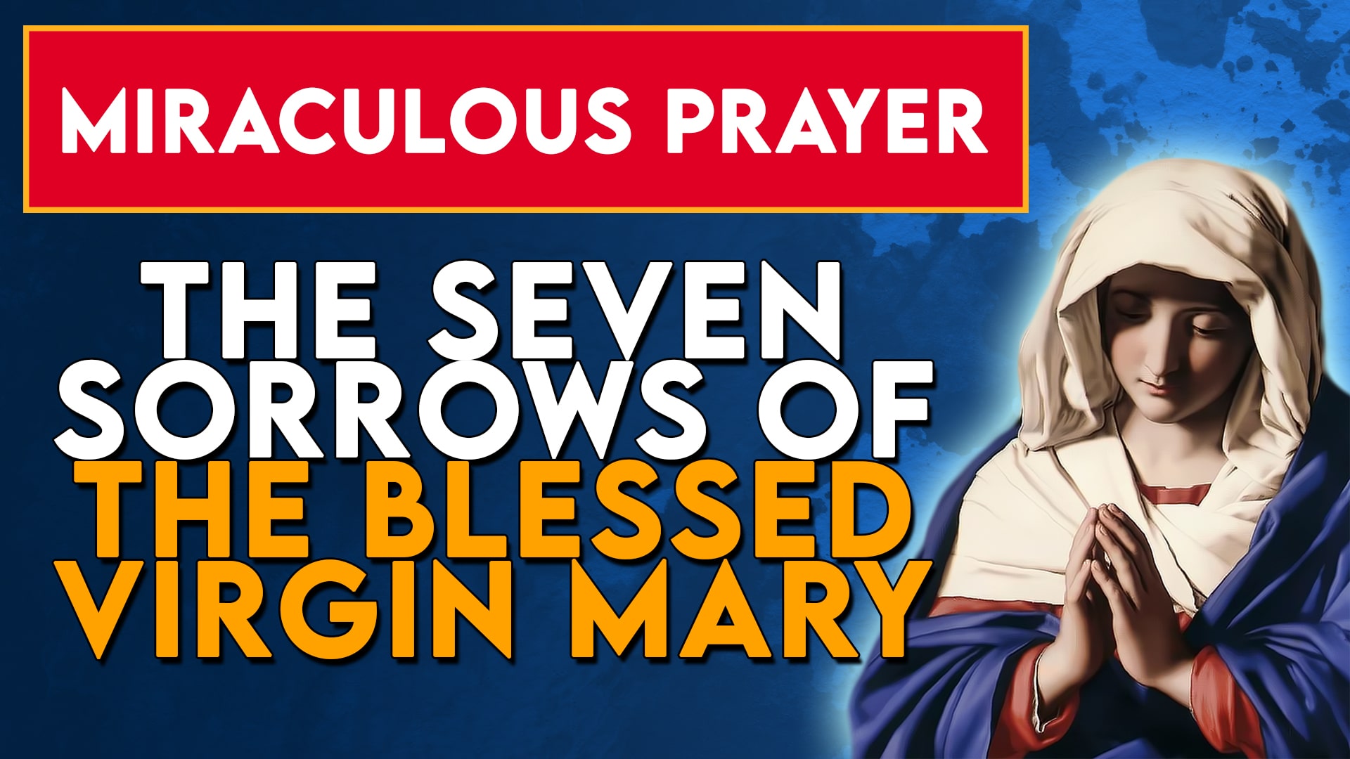 The Seven Sorrows Of The Blessed Virgin Mary