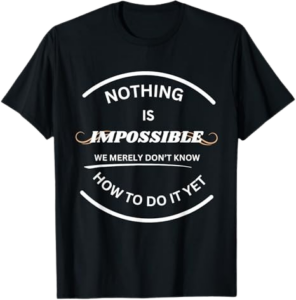 nothing is impossible