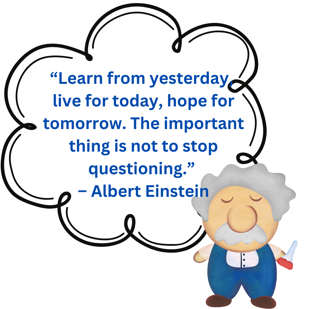 Learn from yesterday, live for today, hope for tomorrow