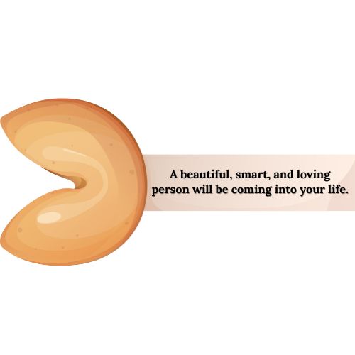 A beautiful, smart, and loving person will be coming into your life.