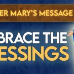 embrace the blessing of mother mary