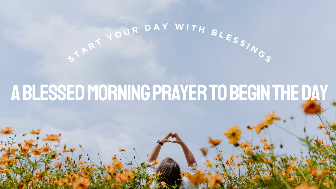 A Blessed Morning Prayer to Begin the Day