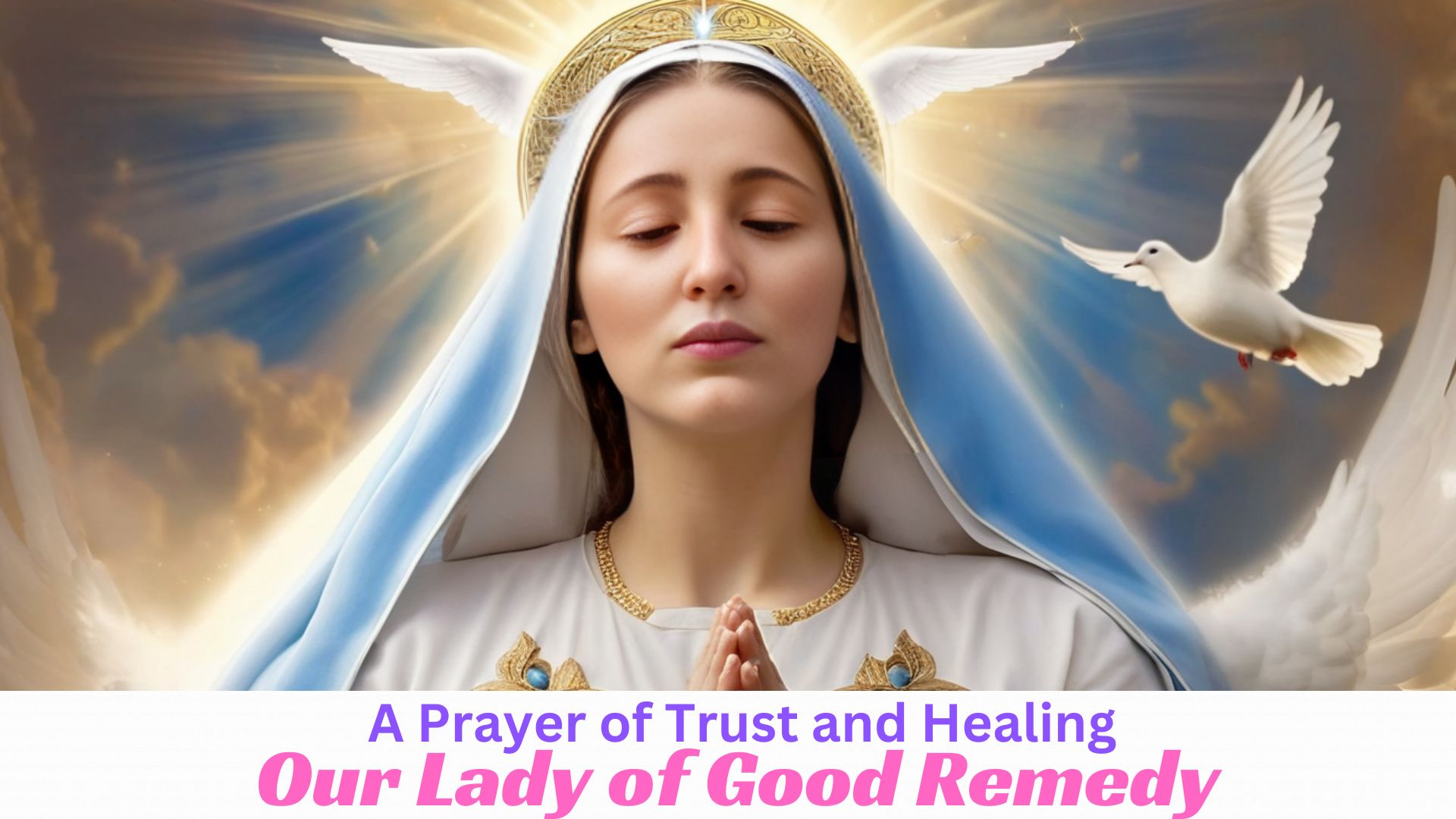 Miraculous Prayer To Our Lady of Good Remedy