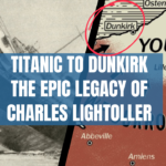 Titanic to Dunkirk - The Epic Legacy of Charles Herbert Lightoller