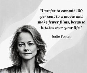 The Secret to Jodie Foster’s Impactful Career