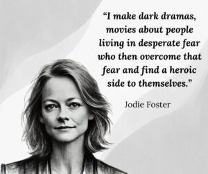 Through Darkness, Jodie Foster Reveals the Power of the Human Spirit