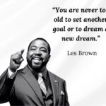 Age Is Not a Limitation for Dreaming Big and Achieving More in Life