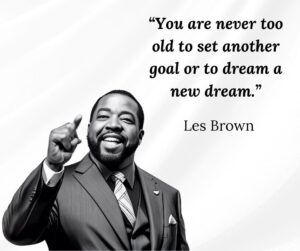 Age Is Not a Limitation for Dreaming Big and Achieving More in Life