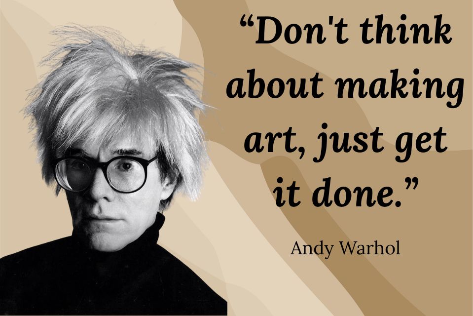 Stop Thinking Start Creating: The Warhol Way to Unleashing Your Inner Artist